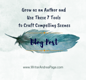 Grow as an Author and Use These 7 Tools to Craft Compelling Scenes